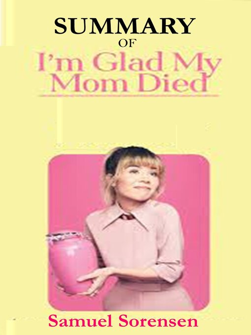 Title details for Summary of I'm Glad My Mom Died by Jennette McCurdy by Samuel Sorensen - Available